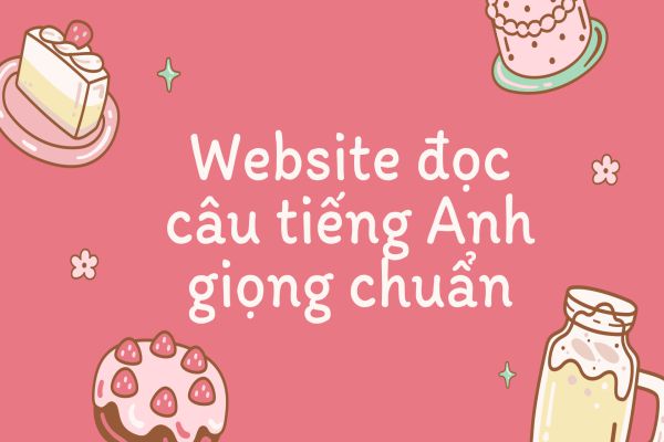 web-doc-cau-tieng-anh-giong-chuan